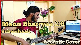 Mann Bharryaa 2.0 acoustic cover || Shershaah || B praak & Arpan