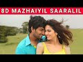Mazhaiyil Saaralil | Aaha Kalyanam | Nani | Vani Kapoor | Dharan | 8D Song | Music 360*