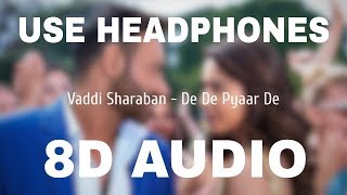Vaddi Sharaban (8D AUDIO) - De De Pyaar De | Sunidhi Chauhan, Navraj Hans | Vipin Patwa | Kumaar