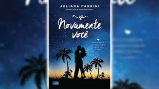 Novamente você por Juliana Parrini 💖📖 Audiolivros de Romance