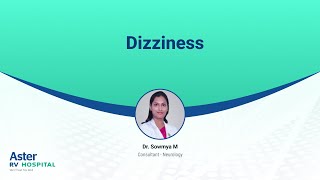 Dizziness | Dr. Sowmya M | Neurology | Aster RV