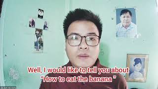 14-How to eat the banana ငွက္ေပ်ာသီး စားရင္း English ေလ့လာမယ္