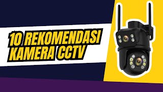 10 Rekomendasi Kamera CCTV untuk Rumah Terbaik