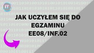 JAK UCZYŁEM SIĘ DO EGZAMINU EE08/INF.02?