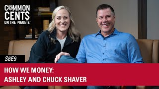 How We Money: Ashley and Chuck Shaver – Common Cents on the Prairie™ S6E9