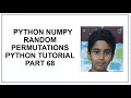 Python NumPy | Random Permutations | Shuffling Arrays Generating Permutation of Arrays |Tutorial  68