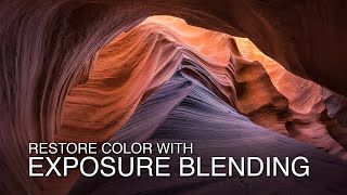 Easily restore beautiful color and detail with exposure blending