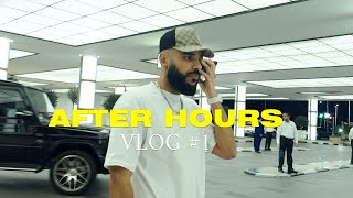 Ahmed Khan // After Hours - Vlog #1