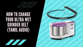 How to Change Your Ultra Wet Grinder Belt (Tamil Audio)