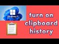 how to turn on clipboard for Windows 11 computer | clipboard history