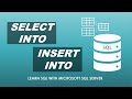 Learn SQL with Microsoft SQL Server | Select Into and Insert Into | Part 9