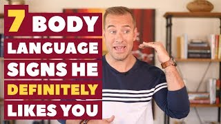 7 Body Language Signs He DEFINITELY Likes You | Dating Advice for Women by Mat Boggs