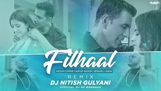 FILHAAL Remix | DJ Nitish Gulyani | Akshay Kumar | BPraak | Jaani | Ammy Virk | Nupur Sanon