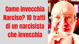 Come invecchia Narciso? 10 tratti  di un narcisista che invecchia