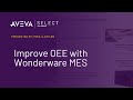 Improve OEE with Wonderware MES