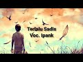 terlalu sadis Ipank lyrics