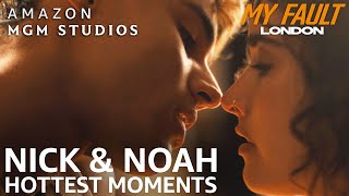 Top 4 Moments Nick and Noahs Chemistry Was Explosive | My Fault: London | Amazon MGM