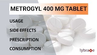 METROGYL 400 MG Tablet : Uses, Side Effects, Prescription \u0026 Consumption - 2019