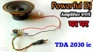 Powerful Dj Amplifier banaye ghar par || 2030 ic se banaye dj Amplifier | home made dj || by sandeep