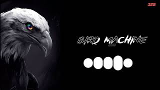 Bird machine remix bgm ringtone | new viral Bgm ringtone 2022 | trending english boys attitude Bgm
