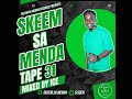 SKEEM SA MENDA TAPE 31 (MIXED BY ICE)