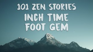 [101 Zen Stories] #32 - Inch Time Foot Gem