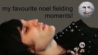 my favourite noel fielding moments