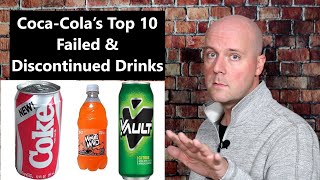 Coca-Cola’s Top 10 Failed \u0026 Discontinued Drinks