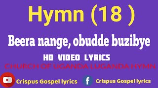 Hymn 18  Beera Nange Obudde Buzibye Hd Video Lyrics Made By Crispus Savia