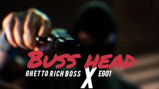 Ghetto Rich Boss  Ft Ego1 - Busshead (Official Audio)