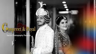 Best Wedding Story of GURPREET + PAYAL Editing By Sachin Kamboj