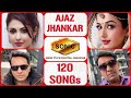 Top 120 Indian Songs Ajaz Jhankar Songs By Ajaz My Best Friend