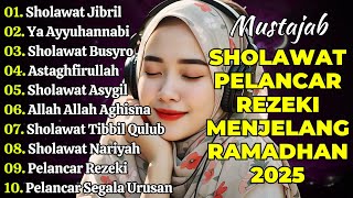 SHOLAWAT TERBARU 2025 | SHOLAWAT NABI PENARIK REJEKI | Sholawat Jibril, Sholawat Busyro, Nariyah