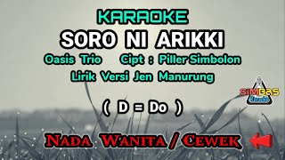 KARAOKE SORO NI ARIKKI Nada Wanita / Cewek ( D = Do ) | Jen Manurung | Oasis Trio | Batak Populer