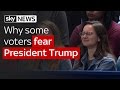 Why some voters fear President Trump