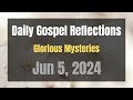 Daily Gospel Reflections for Jun 5, 2024 | Holy Rosary - Glorious Mysteries