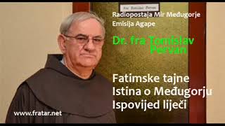 Fra Tomislav Pertvan Fatimske tajne, istina o Međugorju, ispovijed liječi