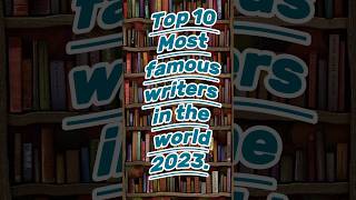 ലോകത്തിലെ ഏറ്റവും പ്രശസ്തരായ 10 എഴുത്തുകാർ #എഴുത്തുകാരൻ #പുസ്തകസ്നേഹി
