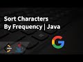 Sort Characters By Frequency | Sort Characters By Frequency LeetCode Java | LeetCode - 451
