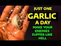 Just 1 Garlic a Day: Use It for 3 Days and Watch Your Enemies Fall