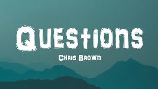 Chris Brown - Questions (Lyrics)