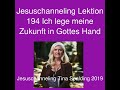 Jesuschanneling Lektion 194 Ich lege meine Zukunft in Gottes Hand