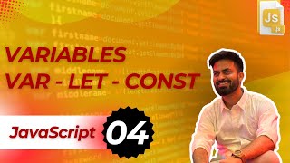 Chapter 4 | 📝 JavaScript Variables var, let, const Explained 🚀 | JavaScript Tutorial