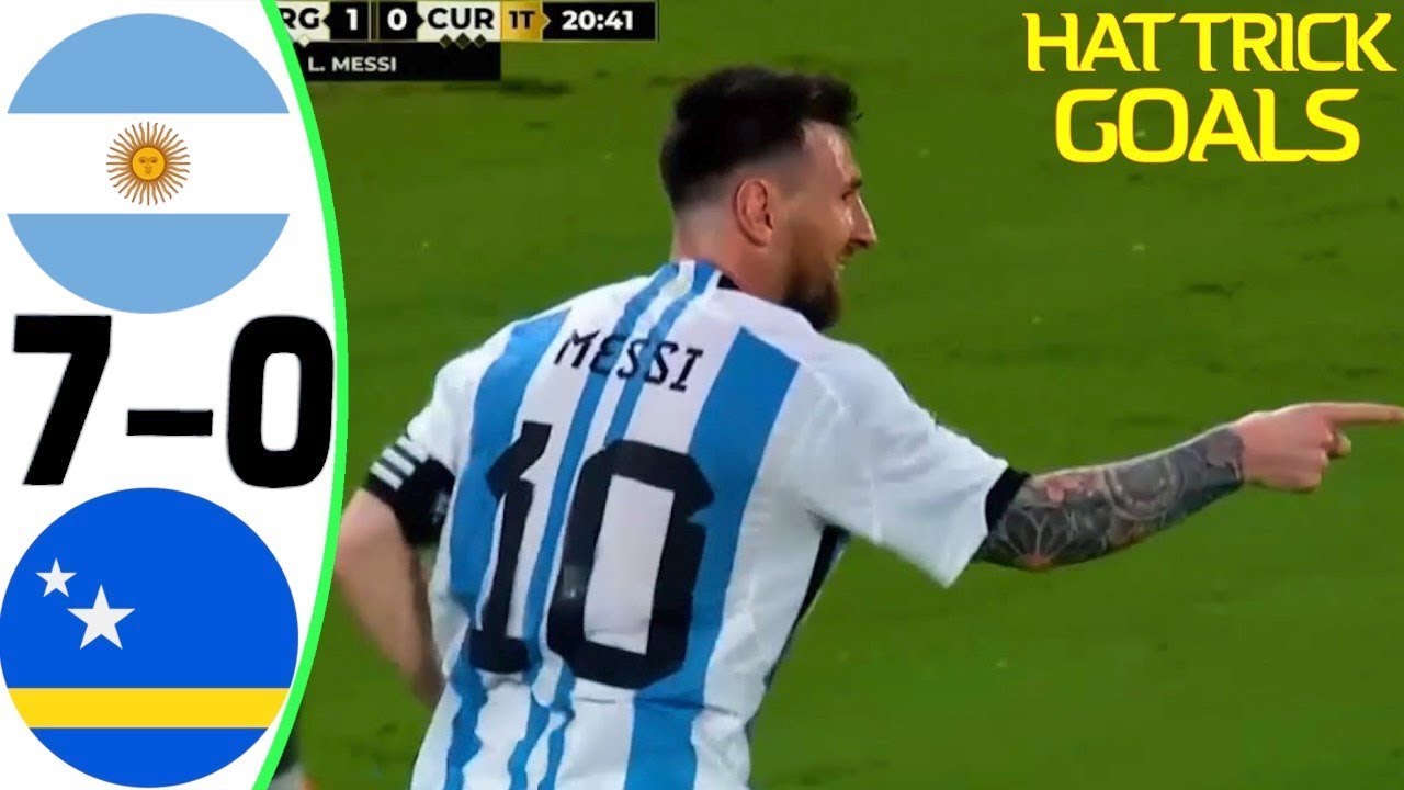 Argentina Vs Curacao Full Match Highlights 7-0 {Lionel Messi Hattrick ...