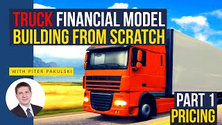 Truck financial model / business plan. Pricing. Part 1. MS Excel tutorial. Building from scratch.