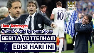 INGIN JUARA ‼️ Inilah Lima Tantangan Antonio Conte Bersama Tottenham Hotspur | Berita Tottenham