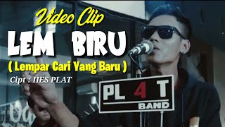 Video Clip PLAT BAND - LEM BIRU #IIESPLATCHANNEL #Hitssingle #viral #lagupopuler #tranding #original