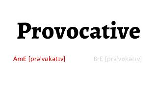 How to Pronounce provocative in American English and British English