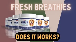 FRESH BREATHIES REVIEW ll FRESH BREATHIES PUP LABS