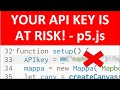 You Need to Protect Your API Keys in p5.js.  Here's How.